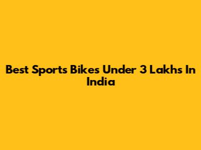 Best Sports Bikes Under 3 Lakhs In India