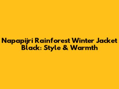 Napapijri Rainforest Winter Jacket Black: Style & Warmth