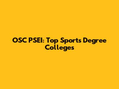 OSC PSEI: Top Sports Degree Colleges