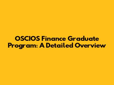 OSCIOS Finance Graduate Program: A Detailed Overview