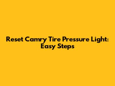 Reset Camry Tire Pressure Light: Easy Steps